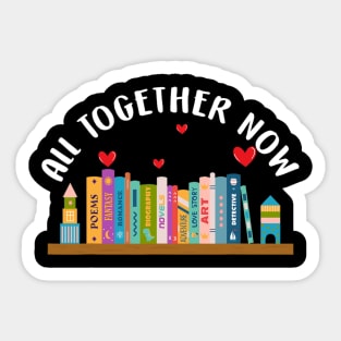 All Together Now Summer Reading 2023 Library Books Lover Sticker